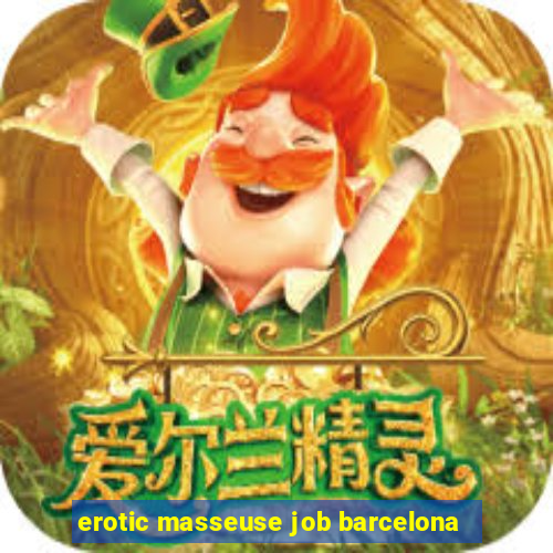 erotic masseuse job barcelona